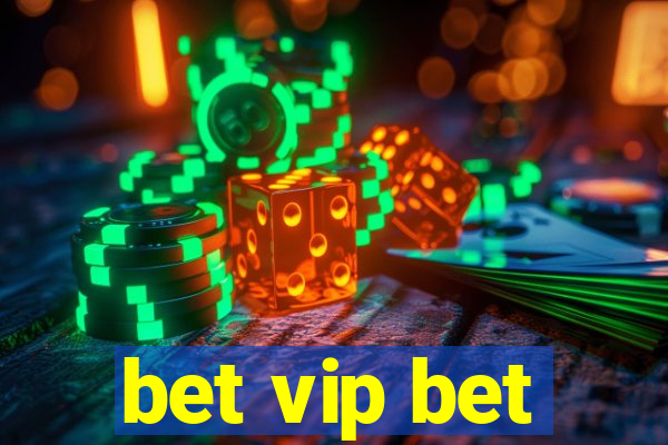 bet vip bet